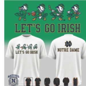 Notre Dame Fighting Irish Let Us Go Irish T Shirt