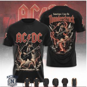 Ac Dc Sometimes I Just Be Thunderstruck Rock T Shirt