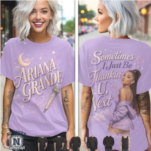 Ariana Grande Sometimes I Just Be Thankin U Next T Shirt