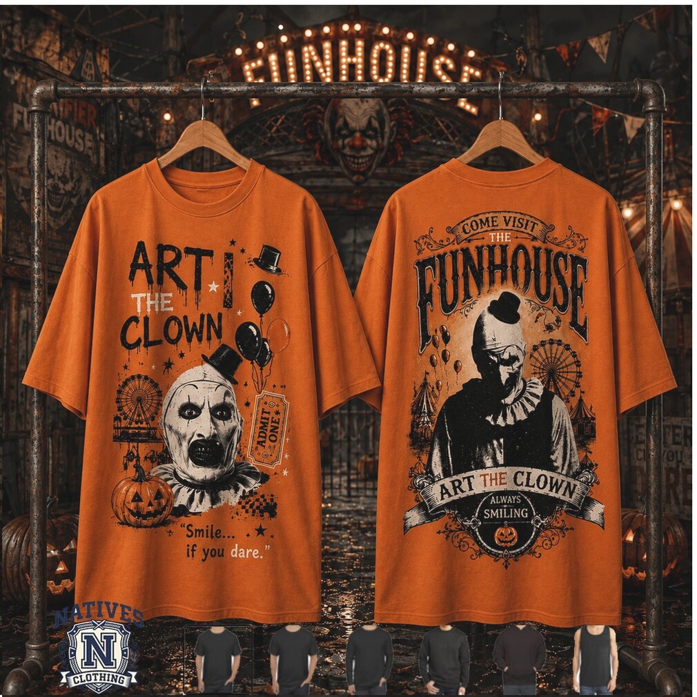 Art The Clown Funhouse Smile If You Dare Terrifier Horror Movie Shirt Art The Clown Funhouse Smile If You Dare Terrifier Horror Movie Shirt