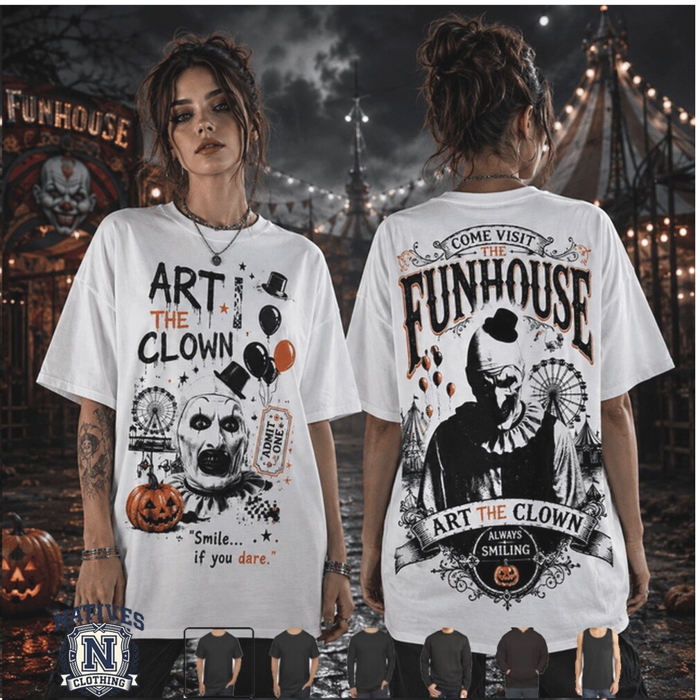Art The Clown Funhouse Smile If You Dare Terrifier Horror Movie T Shirt Art The Clown Funhouse Smile If You Dare Terrifier Horror Movie T Shirt