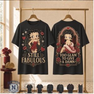 Betty Boop Still Fabulous Too Glam To Give A Damn T Shirt