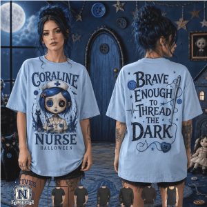 Coraline Nurse Halloween Brave Enough To Thread The Dark T Shirt