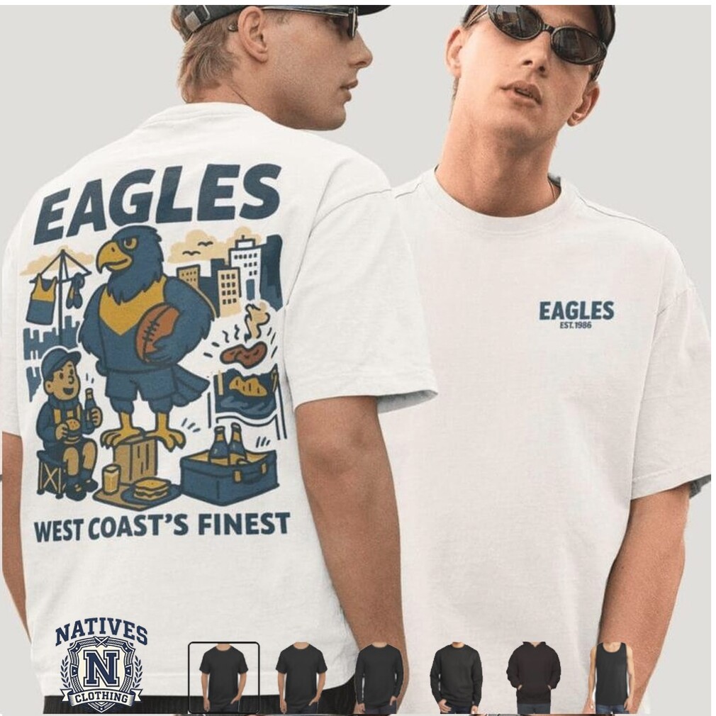 Eagles Football West Coasts Finest Tailgate Theme T Shirt Eagles Football West Coasts Finest Tailgate Theme T Shirt