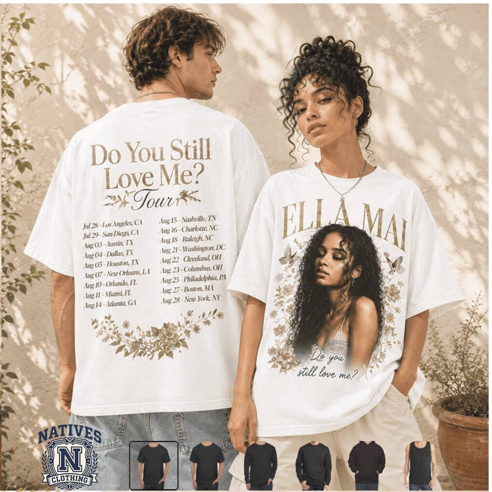 Ella Mai Do You Still Love Me Tour Vintage T Shirt Ella Mai Do You Still Love Me Tour Vintage T Shirt