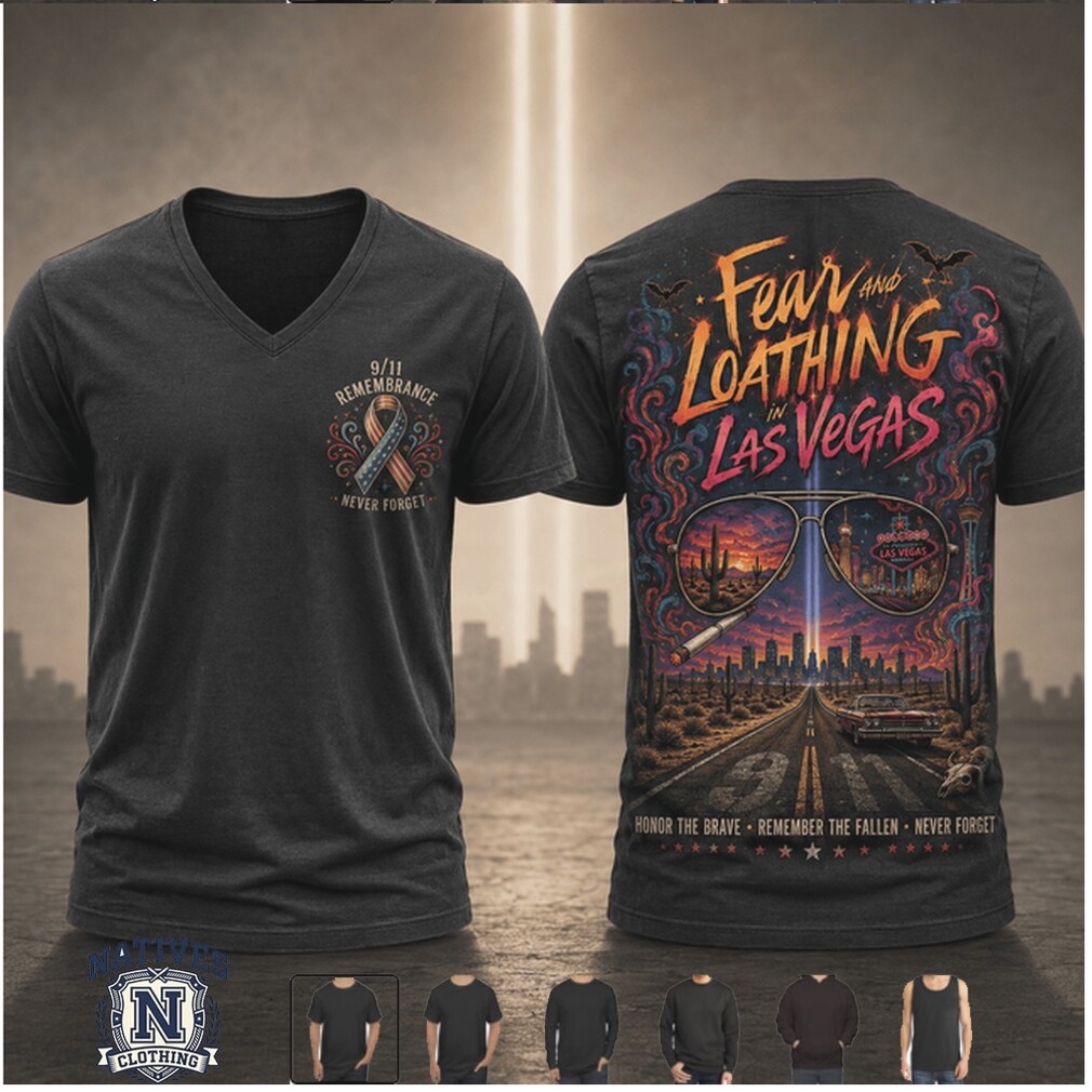 Fear And Loathing In Las Vegas 911 Remembrance T Shirt Fear And Loathing In Las Vegas 911 Remembrance T Shirt