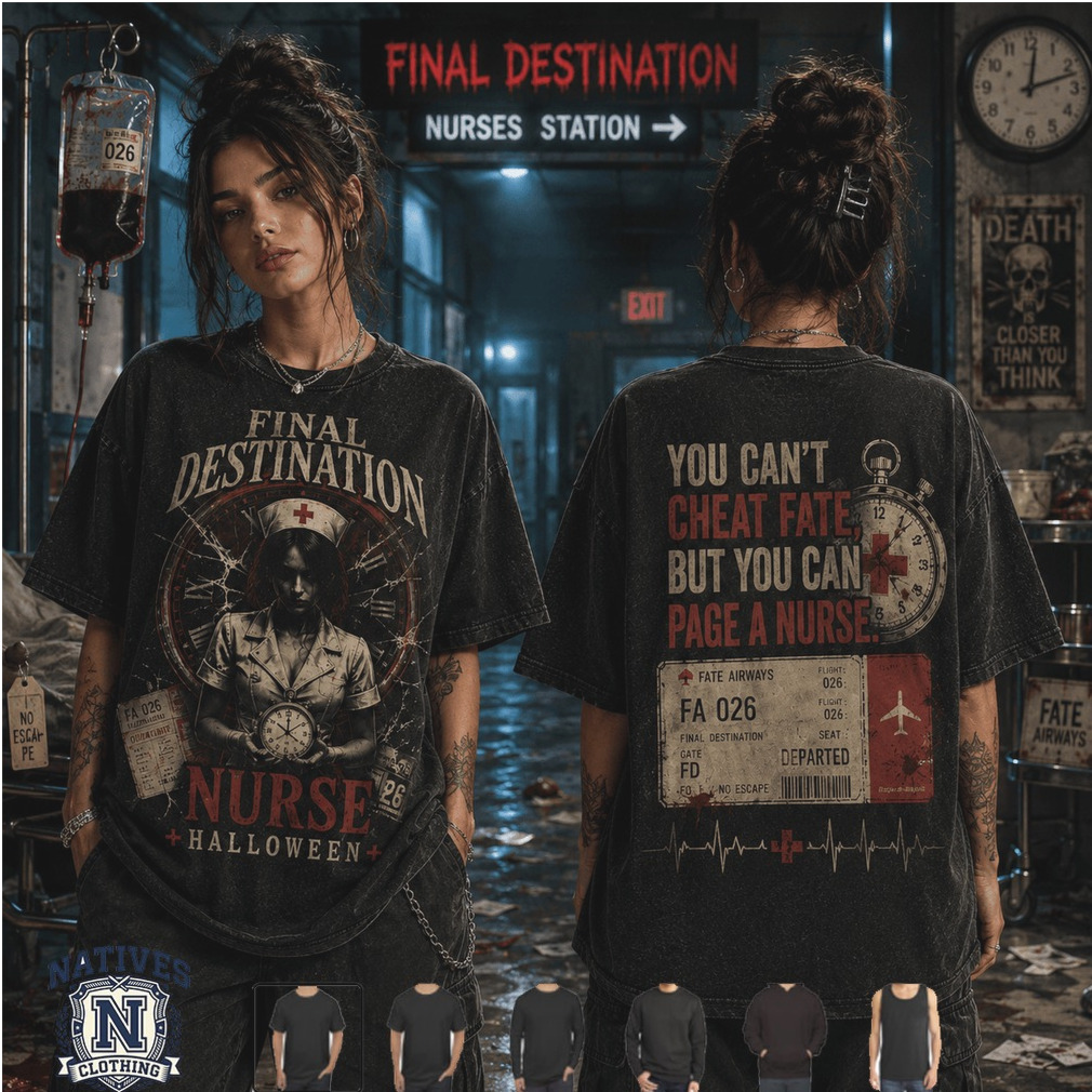 Final Destination Nurse Halloween Spooky Horror T Shirt Final Destination Nurse Halloween Spooky Horror T Shirt