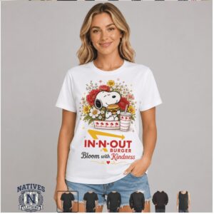 In N Out Burger Snoopy Bloom With Kindness T Shirt
