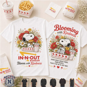 In N Out Burger Snoopy Bloom With Kindness T Shirt