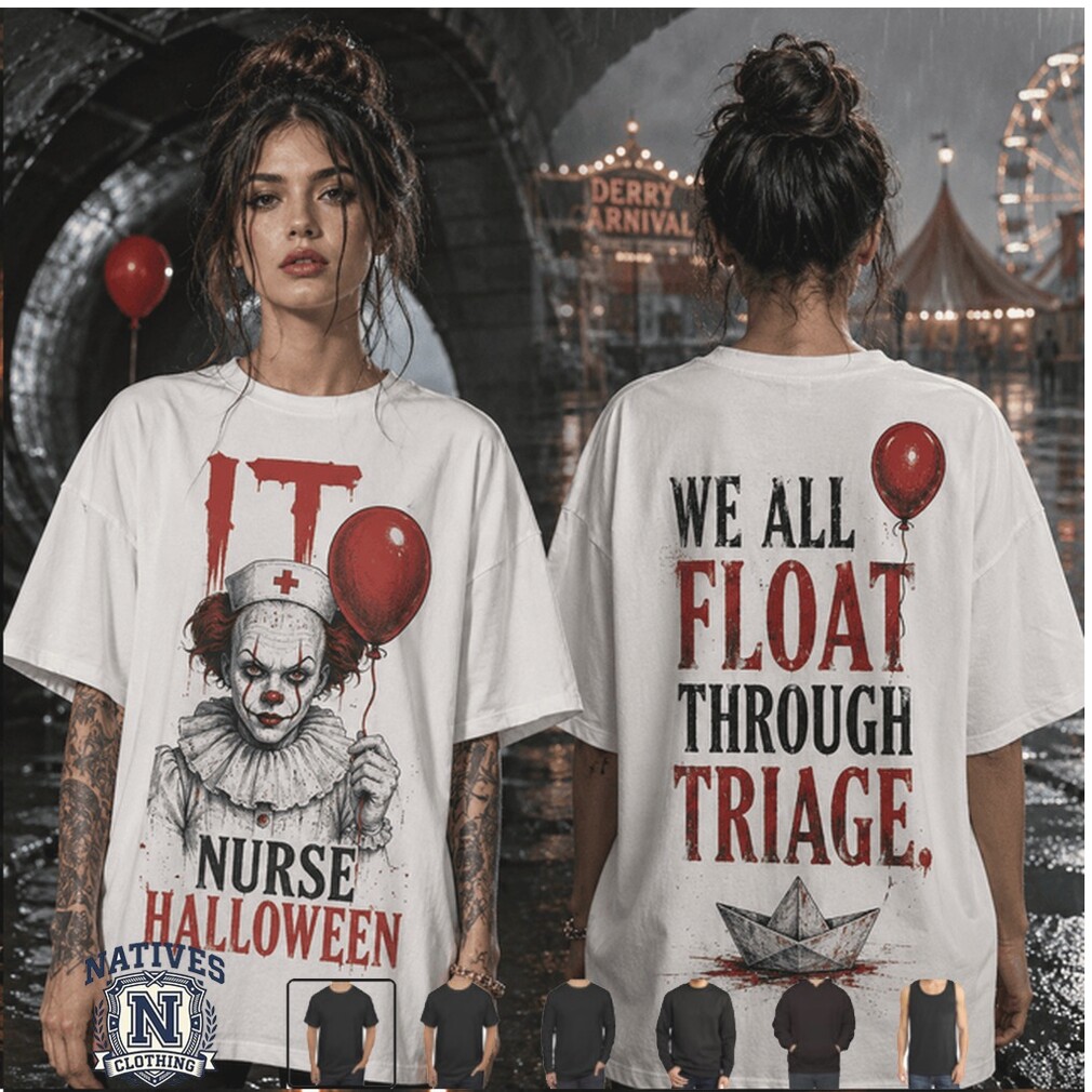 It Pennywise Nurse Halloween We All Float Through Triage T Shirt It Pennywise Nurse Halloween We All Float Through Triage T Shirt