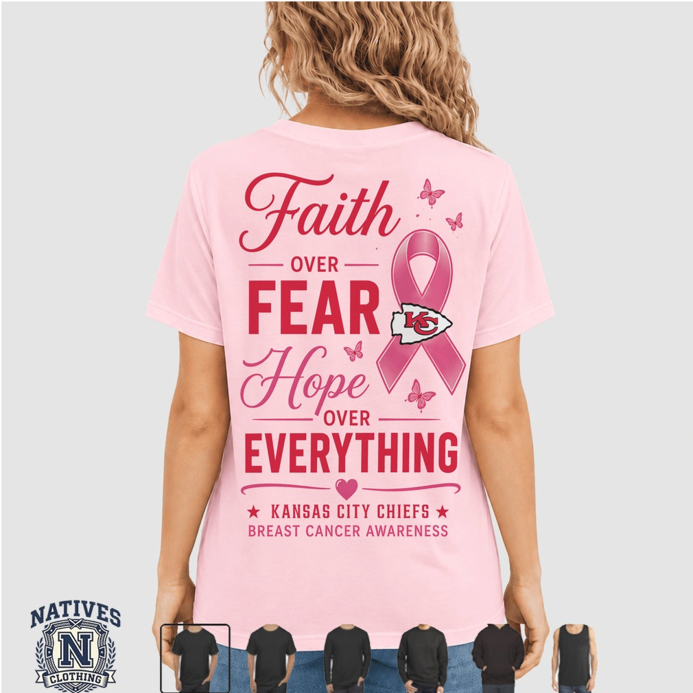 Kansas City Chiefs Football Faith Over Fear Breast Cancer Awareness T Shirt Kansas City Chiefs Football Faith Over Fear Breast Cancer Awareness T Shirt