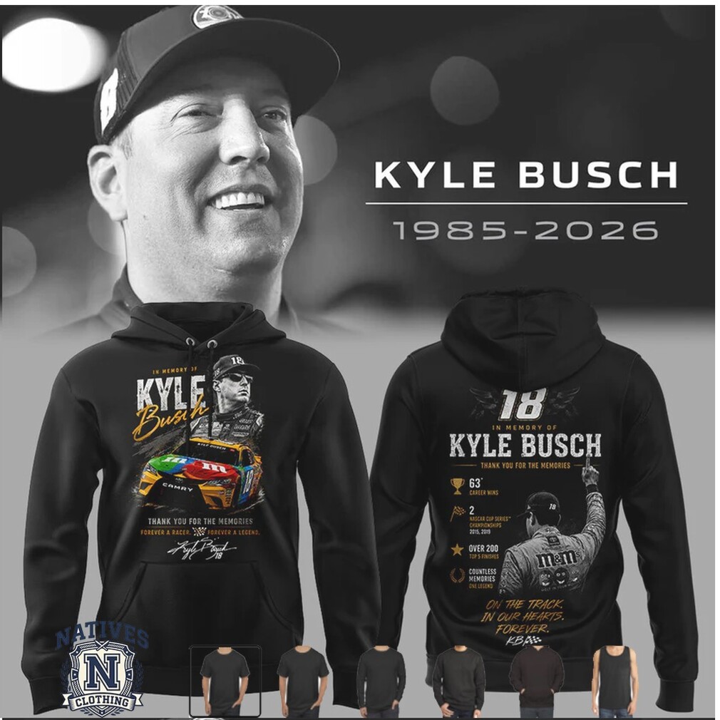 Kyle Busch 18 Racing In Memory Of Legend Tribute T Shirt Kyle Busch 18 Racing In Memory Of Legend Tribute T Shirt