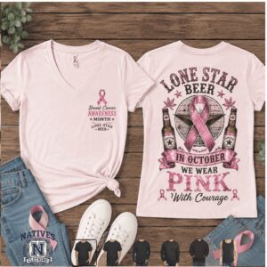 Lone Star Beer Breast Cancer Awareness We Wear Pink T Shirt
