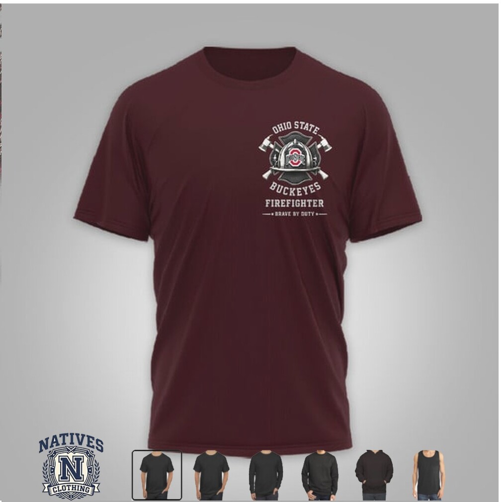 Ohio State Buckeyes Firefighter Service Brotherhood Graphic T Shirt Ohio State Buckeyes Firefighter Service Brotherhood Graphic T Shirt
