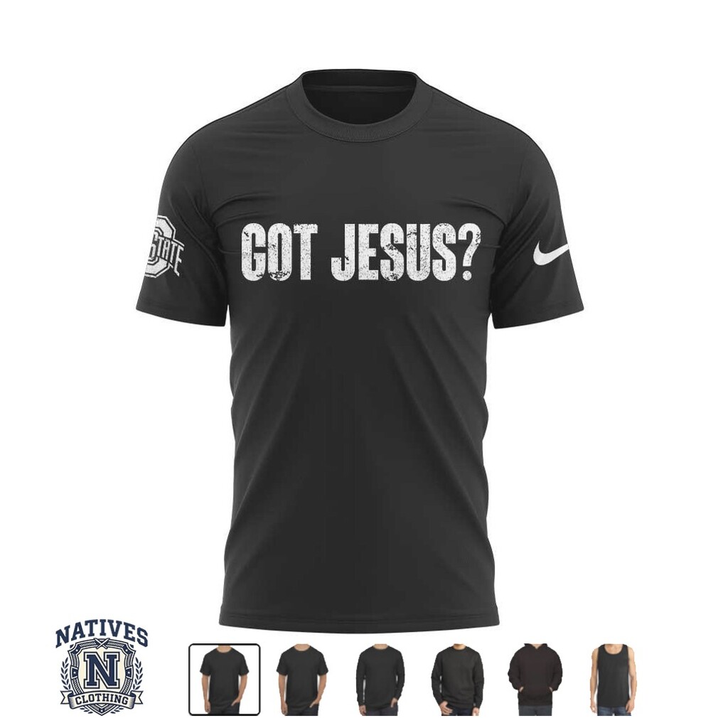 Ohio State Football Got Jesus Christian T Shirt Ohio State Football Got Jesus Christian T Shirt