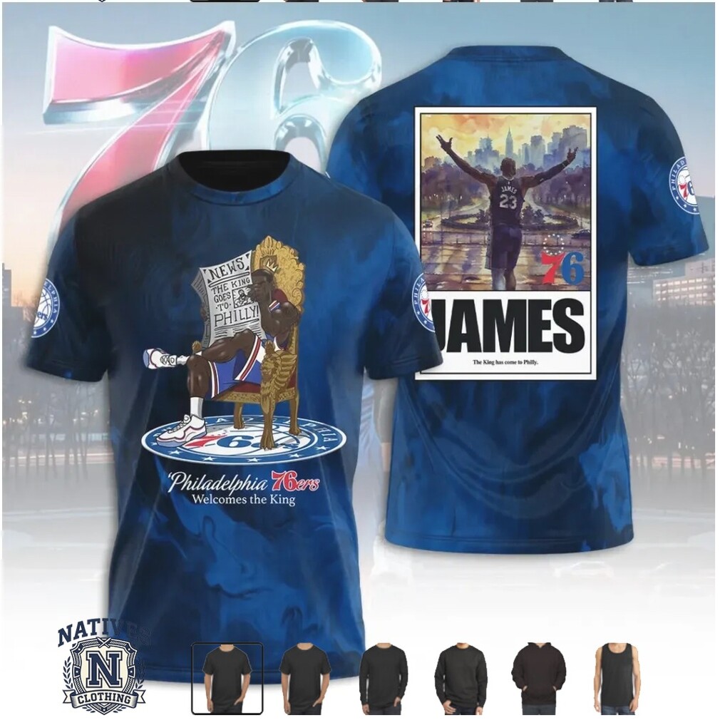 Philadelphia 76ers Lebron James King Welcomes Basketball T Shirt Philadelphia 76ers Lebron James King Welcomes Basketball T Shirt