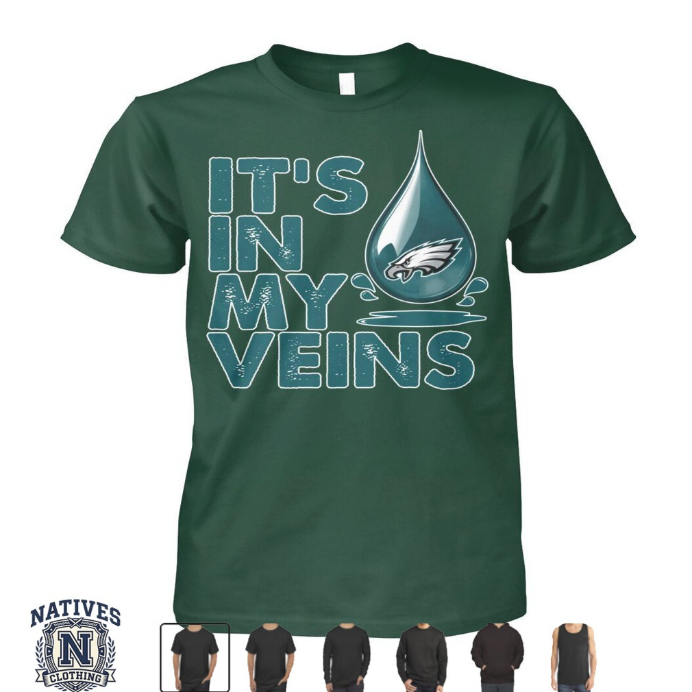 Philadelphia Eagles It Is In My Veins T Shirt Philadelphia Eagles It Is In My Veins T Shirt