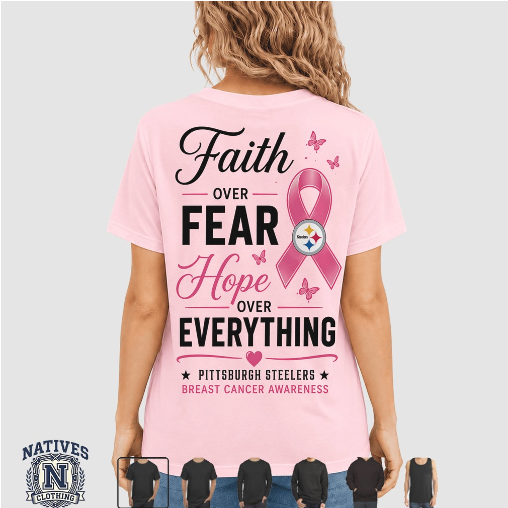 Pittsburgh Steelers Faith Over Fear Breast Cancer Awareness T Shirt Pittsburgh Steelers Faith Over Fear Breast Cancer Awareness T Shirt