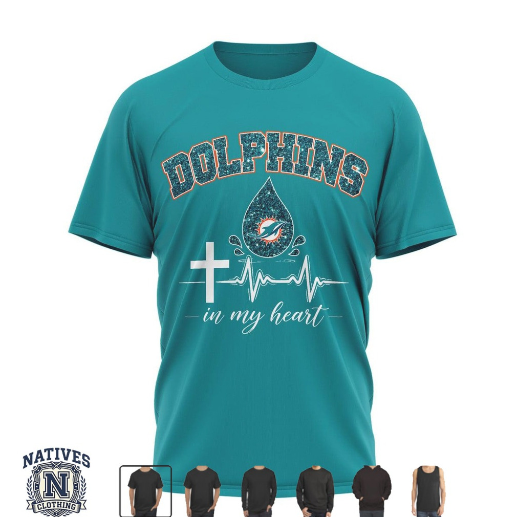 Miami Dolphins Jesus In My Heart Cross Faith Football T Shirt Miami Dolphins Jesus In My Heart Cross Faith Football T Shirt