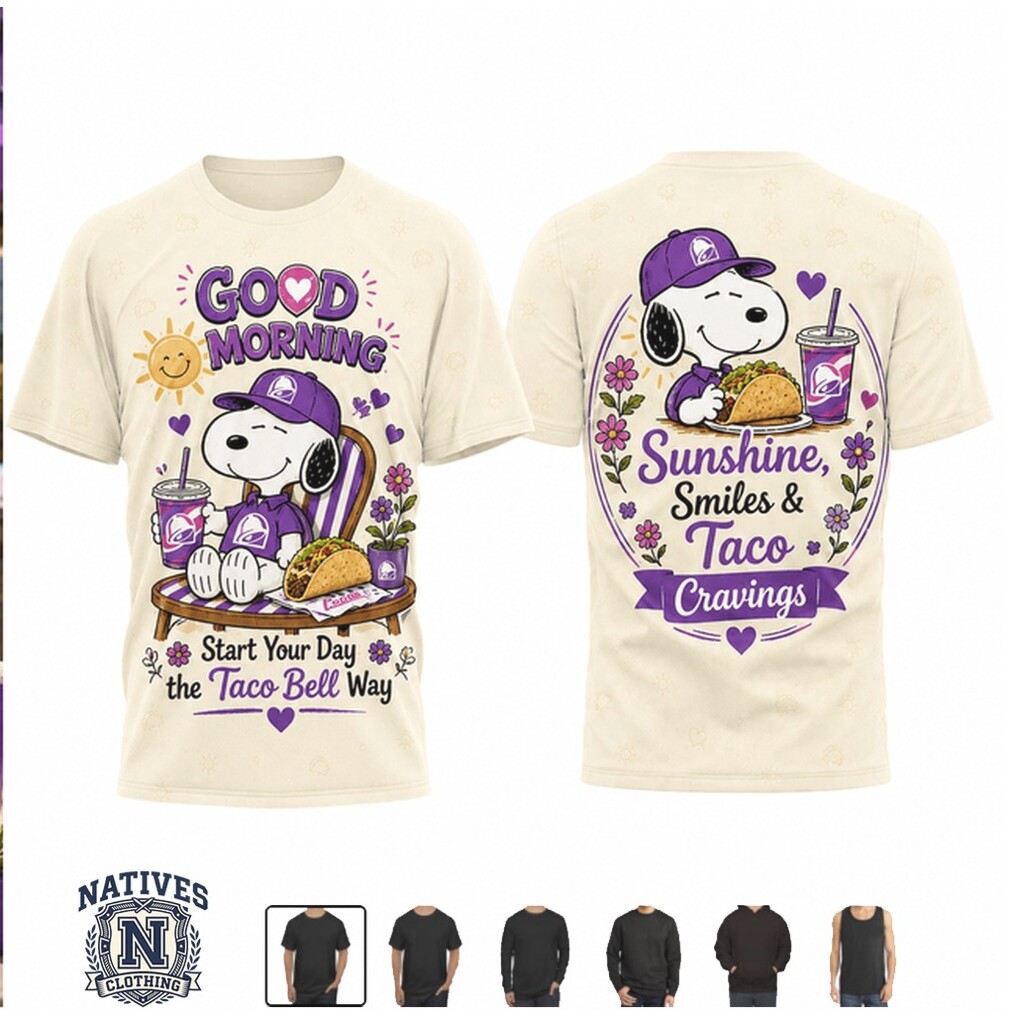 Snoopy Taco Bell Sunshine Smiles Taco Cravings Morning T Shirt Snoopy Taco Bell Sunshine Smiles Taco Cravings Morning T Shirt