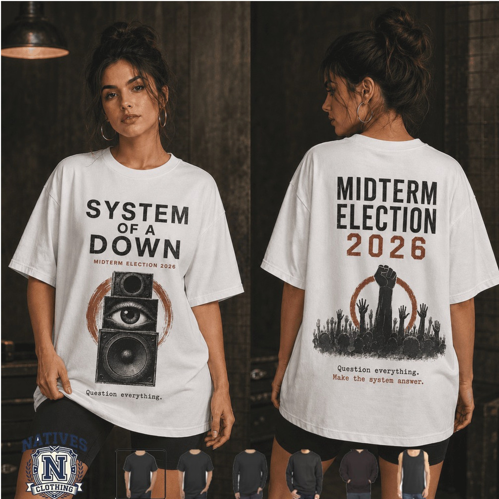 System Of A Down Midterm Election Question Everything T Shirt System Of A Down Midterm Election Question Everything T Shirt