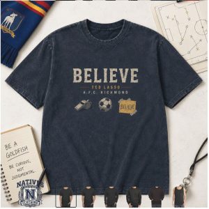 Ted Lasso Believe AFC Richmond Soccer Coach T Shirt