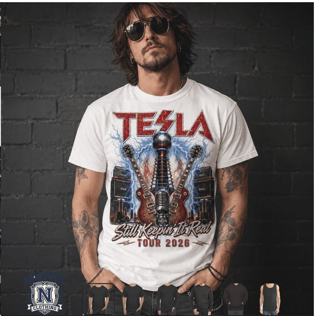 Tesla Still Keepin It Real 2026 Rock Band Tour Concert Graphic T Shirt Tesla Still Keepin It Real 2026 Rock Band Tour Concert Graphic T Shirt