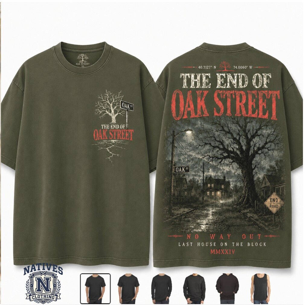The End Of Oak Street Spooky Night Forest Mystery Gothic T Shirt The End Of Oak Street Spooky Night Forest Mystery Gothic T Shirt