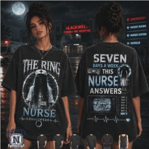 The Ring Nurse Halloween Seven Days A Week This Nurse Answers T Shirt