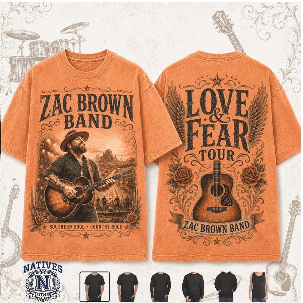 Zac Brown Band Love And Fear Country Rock Tour T Shirt Zac Brown Band Love And Fear Country Rock Tour T Shirt